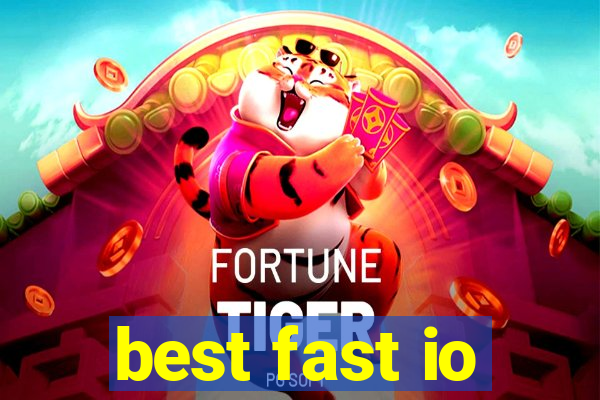 best fast io